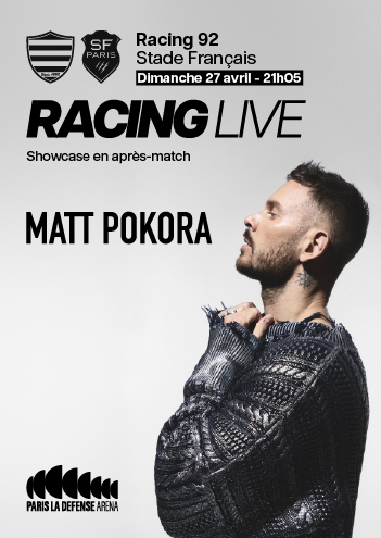Affiche Racing Live avec Matt Pokora le 27 avril contre le Stade Français à Paris La Défense Arena